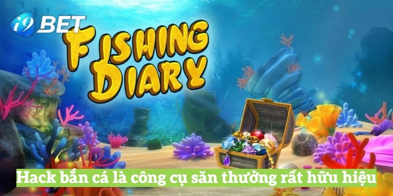 Hack bắn cá là công cụ săn thưởng rất hữu hiệu