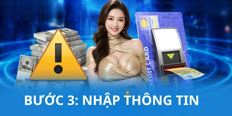 Thành viên bắt buộc điền chính xác tất cả thông tin nhà cái yêu cầu